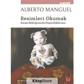 Resimleri Okumak - Alberto Manguel