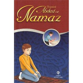 Resimlerle Abdest ve Namaz - Ömer Kara