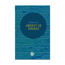 Resimlerle Abdest ve Namaz - Ömer Kara