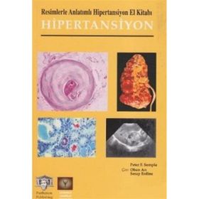 RESIMLERLE ANLATIMLI HIPERTANSIYON EL KİTABI - SERAP ERDINE