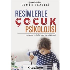Resimlerle Çocuk Psikolojisi - Semih Tezelli