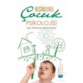 Resimlerle Çocuk Psikolojisi - Semih Tezelli