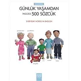 Resimlerle Günlük Yaşamdan 500 Sözcük: Everyday Words in English