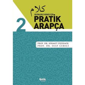 Resimlerle Herkes İçin - Pratik Arapça 2 - Suat Cebeci Prof. Dr. Hikmet Özdemir Hikmet Akdemir