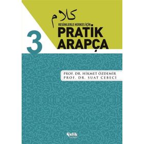 Resimlerle Herkes İçin - Pratik Arapça 3 - Hikmet Akdemir Prof. Dr. Hikmet Özdemir Suat Cebeci