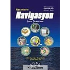 RESIMLERLE NAVIGASYON GELENEKSEL, ELEKTRONIK, GÖKSEL SEYIR - IVAR DEDEKAM