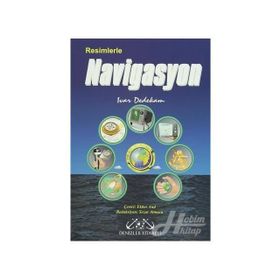 RESIMLERLE NAVIGASYON GELENEKSEL, ELEKTRONIK, GÖKSEL SEYIR - IVAR DEDEKAM