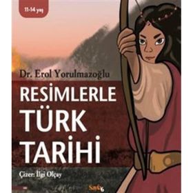 Resimlerle Türk Tarihi Dr. Erol Yorulmazoğlu
