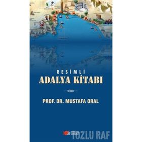 Resimli Adalya Kitabı - Mustafa Oral