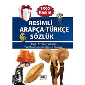 RESIMLI ARAPÇA-TÜRKÇE SÖZLÜK - TACETTIN UZUN;YUSUF SAMI SAMANCI;MÜCAHIT KÜÇÜKSARI