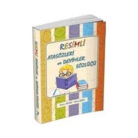 Resimli Atasözleri ve Deyimler Sözlüğü- Didem Yılmaz/Nihal Çiçek