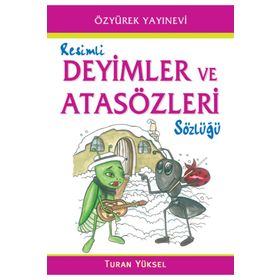 Resimli Atasözleri ve Deyimler Sözlüğü - Turan Yüksel