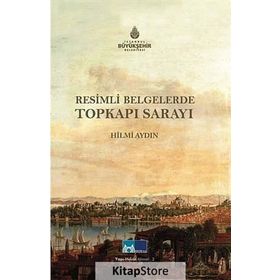 RESIMLI BELGELERLE TOPKAPI SARAYI - HILMI AYDIN
