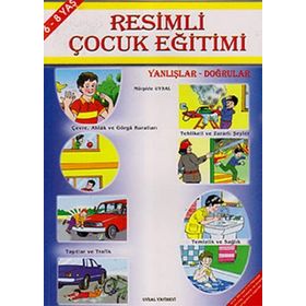 Resimli Çocuk Eğitimi - Yanlışlar Doğrular - Mürşide Uysal
