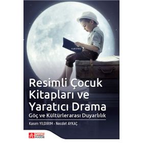 Resimli Çocuk Kitapları ve Yaratıcı Drama - Pegem Akademi Yayıncılık
