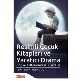 Resimli Çocuk Kitapları ve Yaratıcı Drama - Pegem Akademi Yayıncılık
