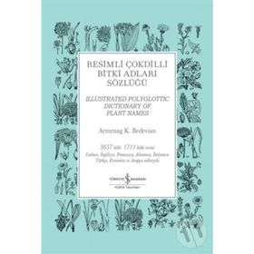 Resimli Çokdilli Bitki Adları Sözlüğü - Armenag K. Bedevian