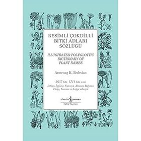 Resimli Çokdilli Bitki Adları Sözlüğü - Armenag K. Bedevian