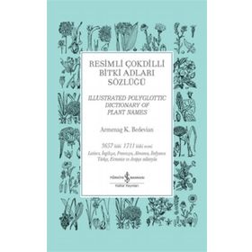 Resimli Çokdilli Bitki Adları Sözlüğü - Armenag K. Bedevian