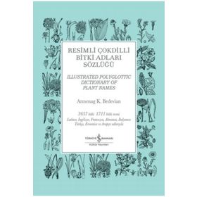Resimli Çokdilli Bitki Adları Sözlüğü - Armenag K. Bedevian