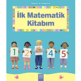 Resimli İlk Kitaplarım - İlk Matematik Kitabım - Francesca Allen