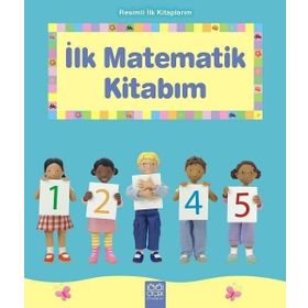 Resimli İlk Kitaplarım - İlk Matematik Kitabım - Francesca Allen