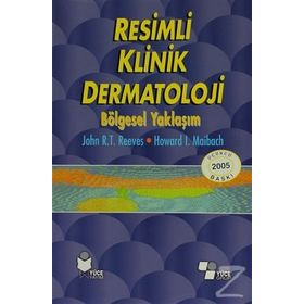 Resimli Klinik Dermatoloji - John R. T. Reeves Howard I. Maibach