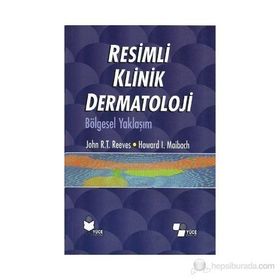 Resimli Klinik Dermatoloji - John R. T. Reeves Howard I. Maibach