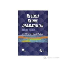 Resimli Klinik Dermatoloji - John R. T. Reeves Howard I. Maibach