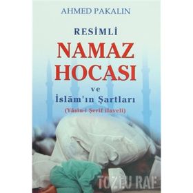 Resimli Namaz Hocası ve İslam’ın Şartları: Yasin-i Şerif Haveli - Ahmet Pakalın