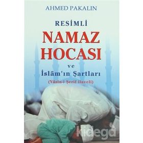 Resimli Namaz Hocası ve İslam’ın Şartları: Yasin-i Şerif Haveli - Ahmet Pakalın