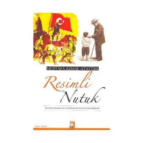 RESIMLI NUTUK - MUSTAFA KEMAL ATATÜRK