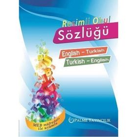 Resimli Okul Sözlüğü English-Turkish Turkish-English - Palme Yayınları Komisyon