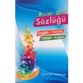 Resimli Okul Sözlüğü English-Turkish Turkish-English - Palme Yayınları Komisyon