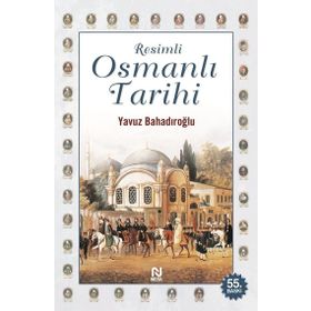 RESIMLI OSMANLI TARIHI - YAVUZ BAHADIROĞLU