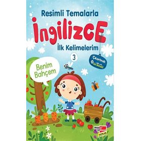 Resimli Temalarla İngilizce İlk Kelimelerim 3 - Benim Bahçem - Dikkat Atölyesi Yayınları