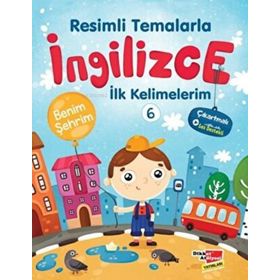 Resimli Temalarla İngilizce İlk Kelimelerim 6 Benim Şehrim Dikkat Atölyesi Yayınları