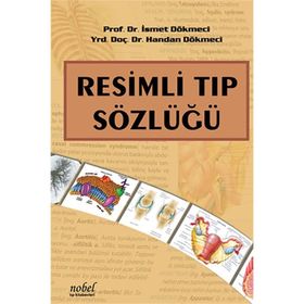Resimli Tıp Sözlüğü / İsmet Dökmeci