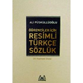 RESIMLI TÜRKÇE SÖZLÜK - ALI PÜSKÜLLÜOĞLU