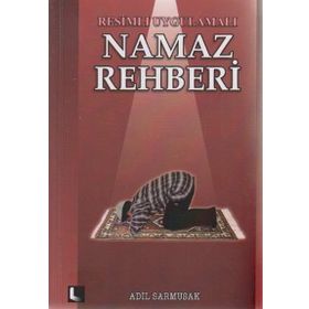 Resimli Uygulamalı Namaz Rehberi - Adil Sarmusak