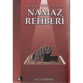 Resimli Uygulamalı Namaz Rehberi - Adil Sarmusak