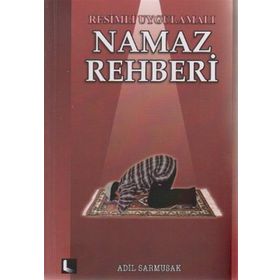 Resimli Uygulamalı Namaz Rehberi - Adil Sarmusak
