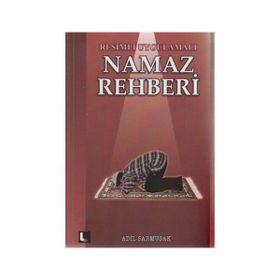 Resimli Uygulamalı Namaz Rehberi - Adil Sarmusak