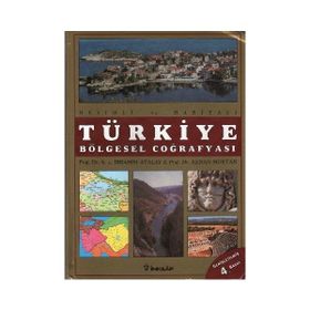 RESIMLI VE HARİTALI TÜRKİYE BÖLGESEL COĞRAFYASI - İBRAHİM ATALAY; KENAN MORTAN
