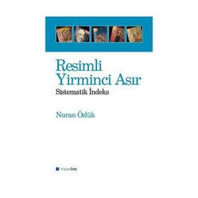 RESIMLI YIRMINCI ASIR SISTEMATIK İNDEKS - NURAN ÖZLÜK
