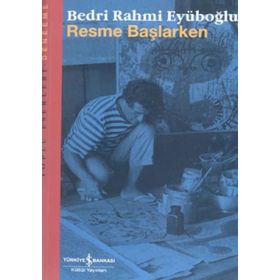 RESME BAŞLARKEN - BEDRI RAHMI EYÜBOĞLU