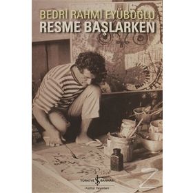 RESME BAŞLARKEN - BEDRI RAHMI EYÜBOĞLU