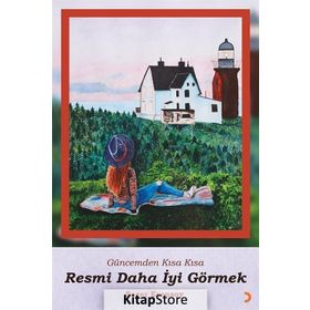 Resmi Daha İyi Görmek - Sezer Esensoy Çiçek