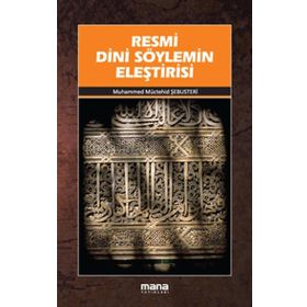 RESMI DINI SÖYLEMİN ELEŞTİRİSİ - MUHAMMED MÜCTEHİD ŞEBUSTERİ