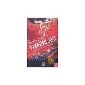 RESMI İDEOLOJİ YANGINLARI YARGILANAN MILLETIN KABUSLARI - GÜLTEKİN AVCI